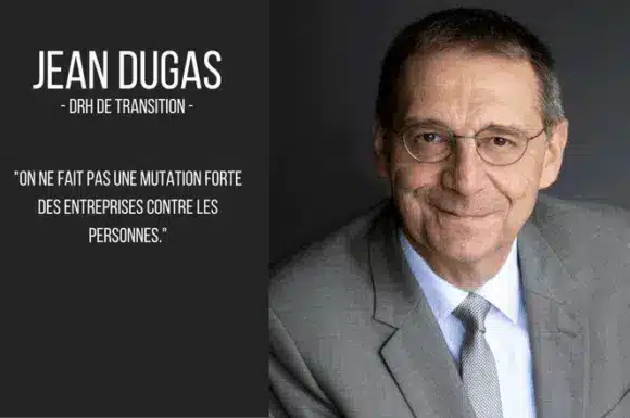 Interview de Jean Dugas : Le rôle des managers de transition dans le développement RH