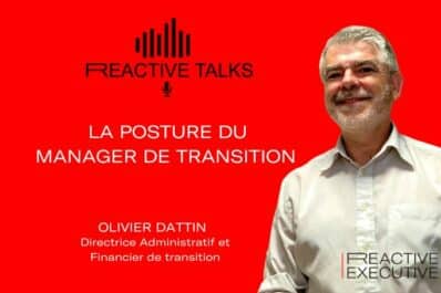 REACTIVE TALKS – LA POSTURE DU MANAGER DE TRANSITION