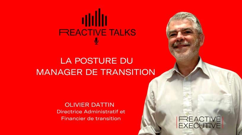 REACTIVE TALKS – LA POSTURE DU MANAGER DE TRANSITION